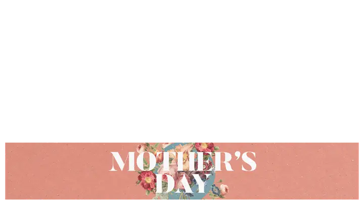 Mother’s Day: lower third