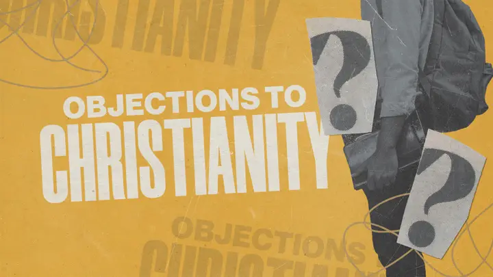 Objections To Christianity: 4K slide