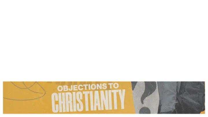 Objections To Christianity: lower third