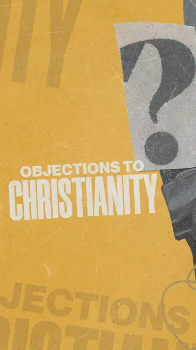 Objections To Christianity: story