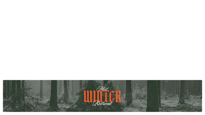 Mid Winter Retreat: lower third