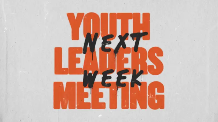 Youth Leaders Meeting Next Week: 4K slide