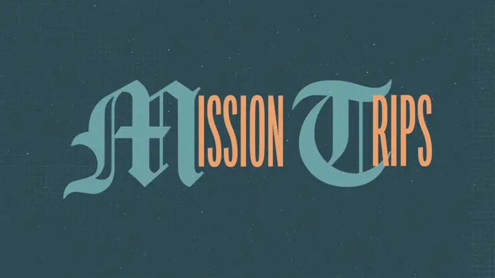 Mission Trips: 4K slide