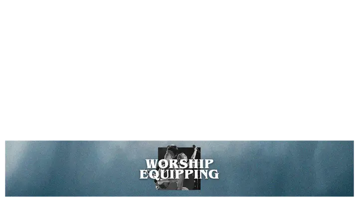 Worship Equipping: lower third