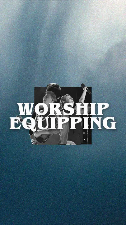 Worship Equipping: story
