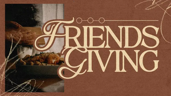 Friendsgiving: 4K slide