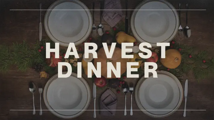 Harvest Dinner: 4K slide