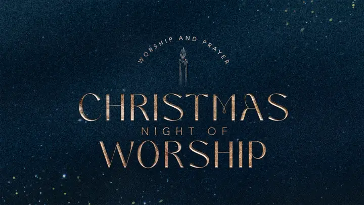 Christmas Night of Worship: 4K slide
