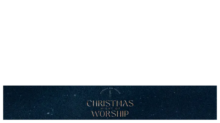 Christmas Night of Worship: lower third