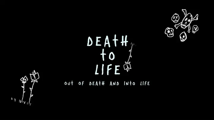 Death To Life: title slide