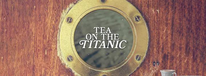 Tea On The Titanic: facebook cover