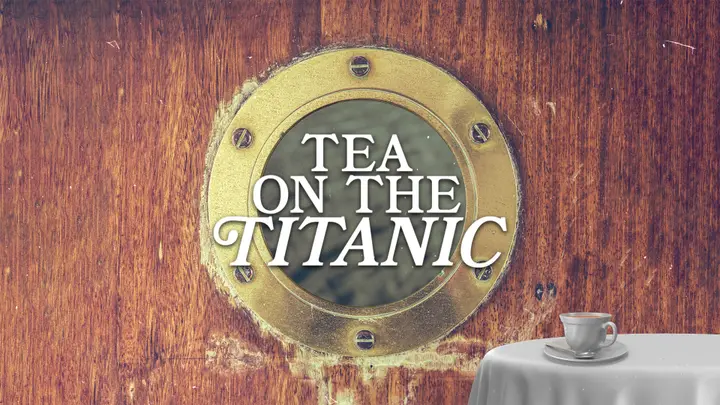 Tea On The Titanic: title slide