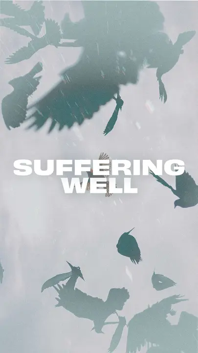 Suffering Well: story