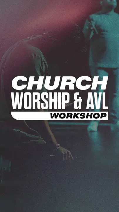Church Worship & AVL Workshop: story