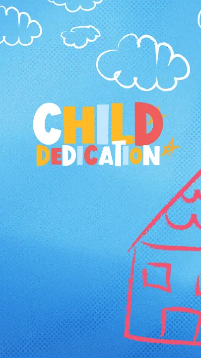 Child Dedication: story