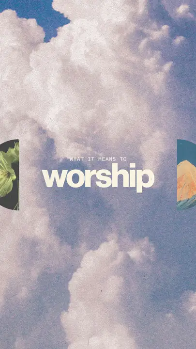 What It Means to Worship: story