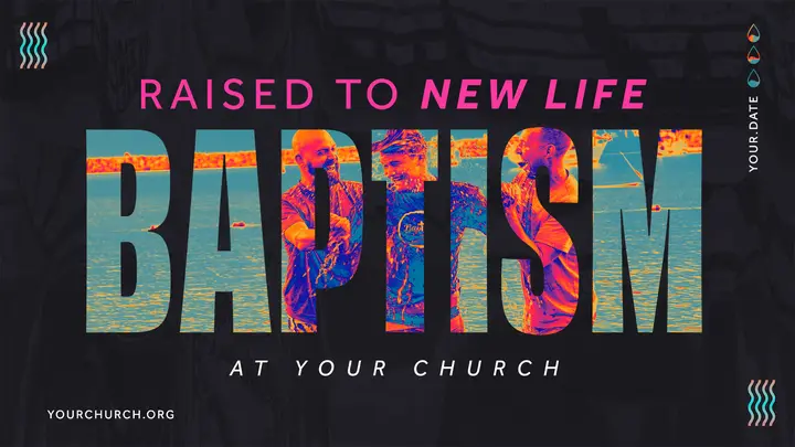 Raised To New Life – Baptism: title slide 2