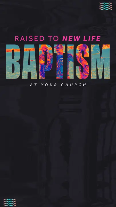 Raised To New Life – Baptism: story
