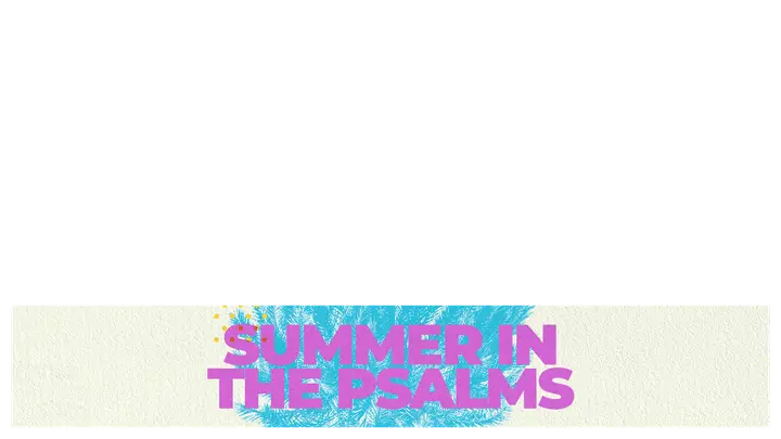 Summer in the Psalms: lower third