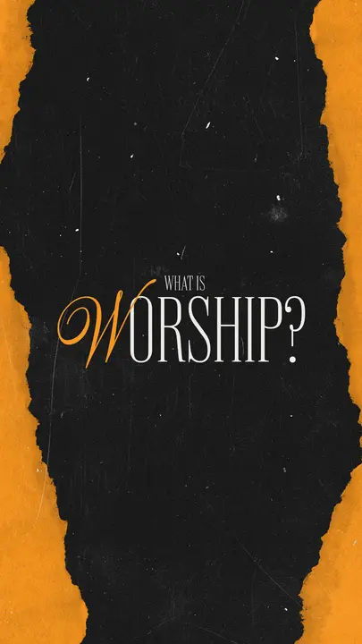 What Is Worship: story