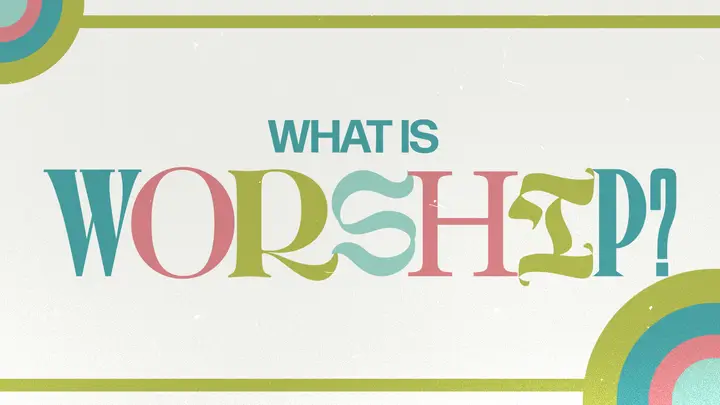 What Is Worship: HD slide