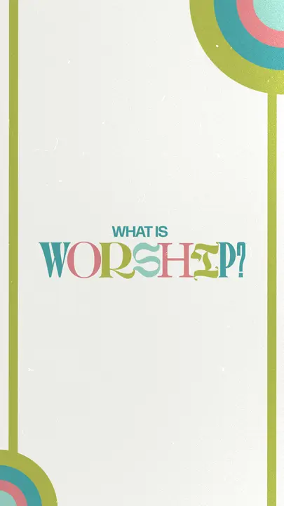 What Is Worship: story