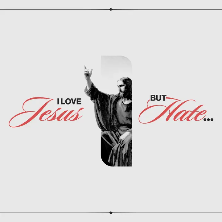 I Love Jesus But Hate: social post