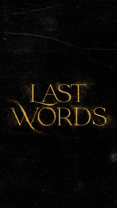 Last Words: story