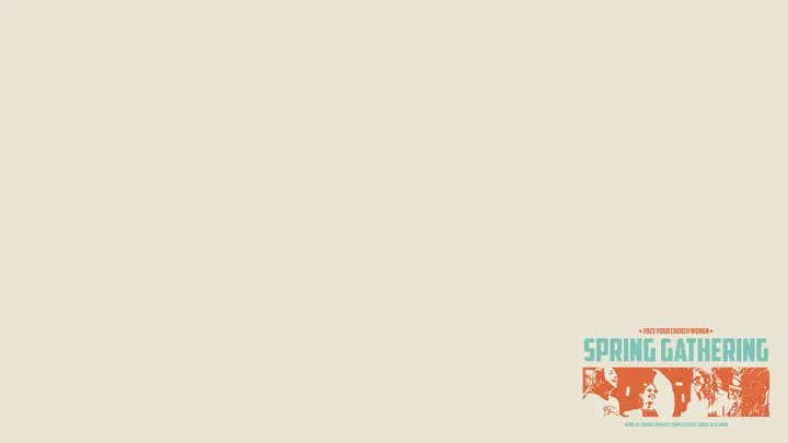 Women Spring Gathering: notes slide