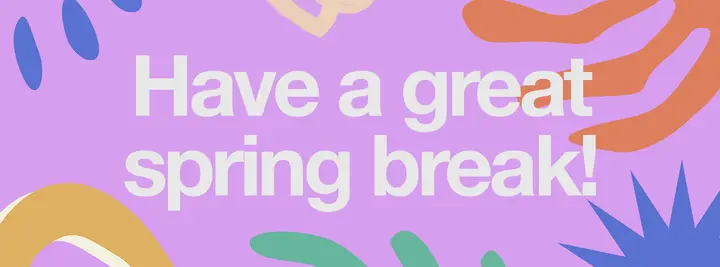 Have A Great Spring Break: facebook cover