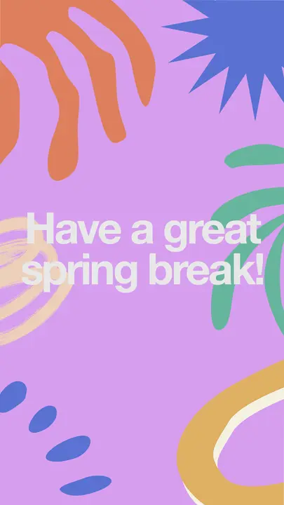 Have A Great Spring Break: story