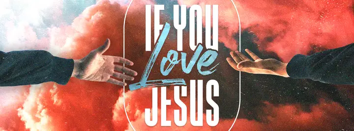 If You Love Jesus: facebook cover