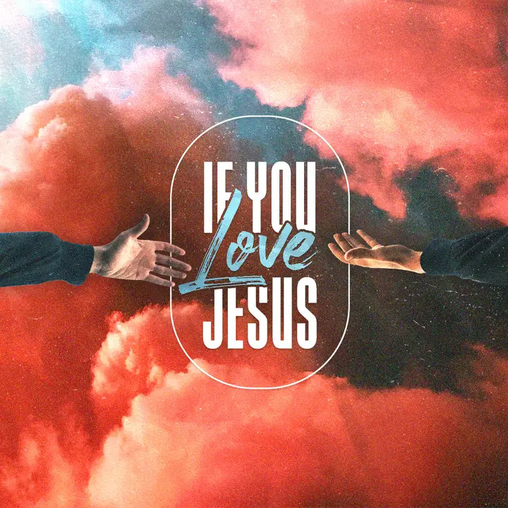If You Love Jesus: social post