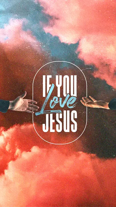If You Love Jesus: story