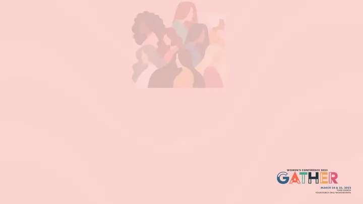 Women’s Conference Gather: notes slide