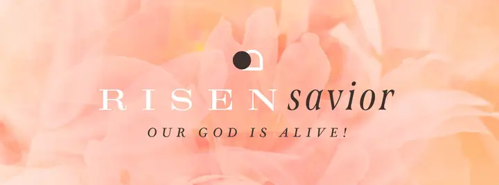 Risen Savior – Our God Is Alive: facebook cover