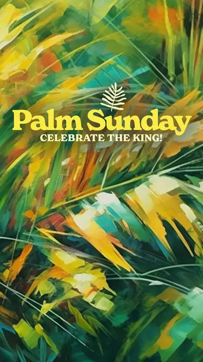 Palm Sunday Vibrant Palms: story