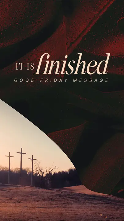 It Is Finished: story