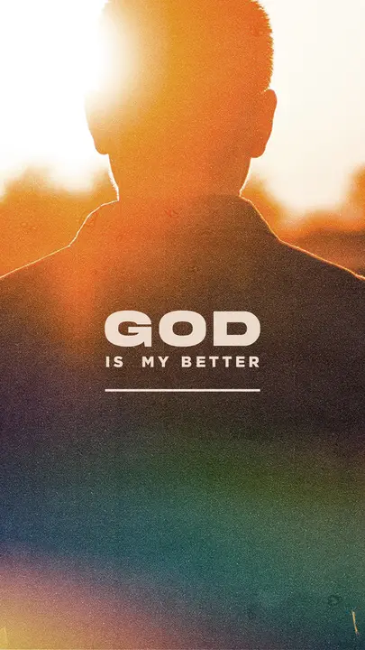 God Is My Better: story