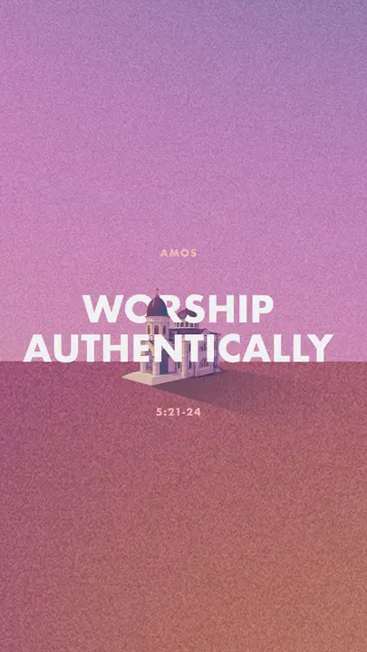 Worship Authentically: story