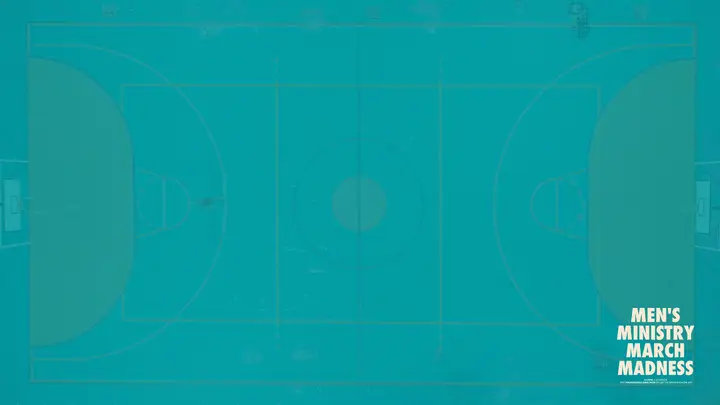 Men’s Ministry March Madness: notes slide