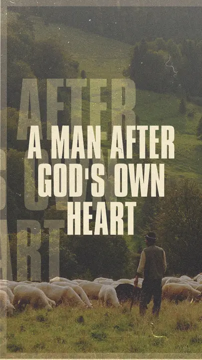 A Man After God’s Own Heart: story