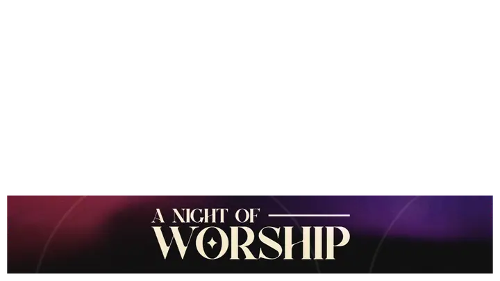 A Night Of Worship: lower third