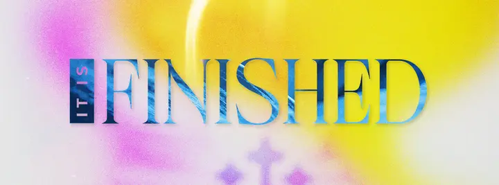 It Is Finished: facebook cover