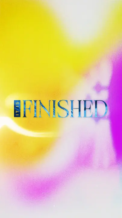 It Is Finished: story