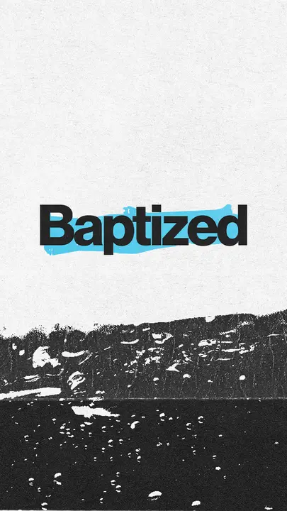 Baptized: story