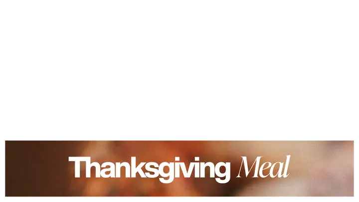 Thanksgiving Meal: lower third
