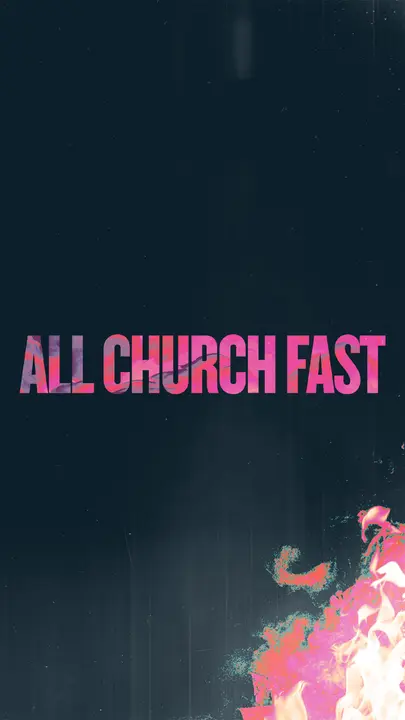 All Church Fast: story