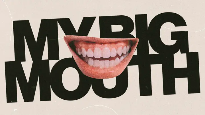 My Big Mouth: 4K slide