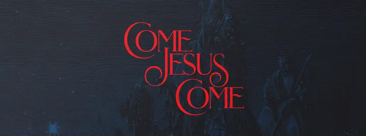 Come Jesus Come: facebook cover